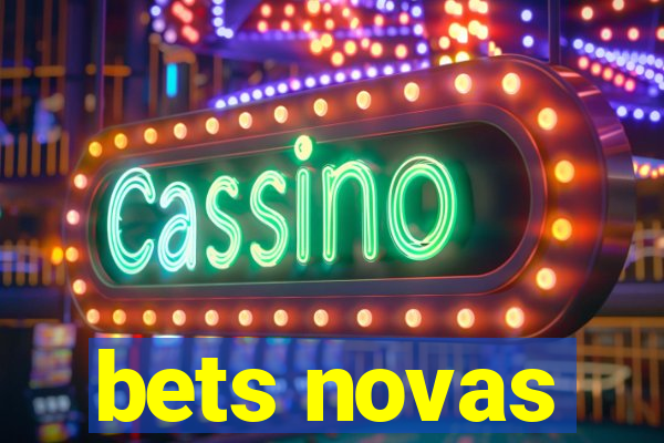 bets novas