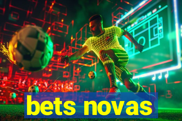 bets novas