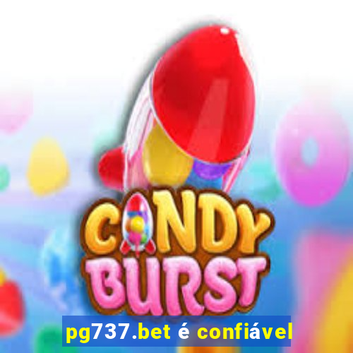 pg737.bet é confiável