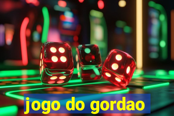 jogo do gordao