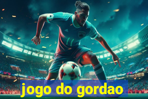 jogo do gordao