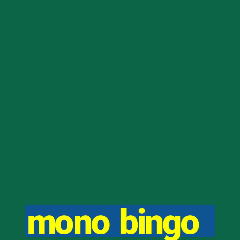 mono bingo