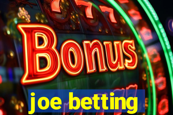 joe betting