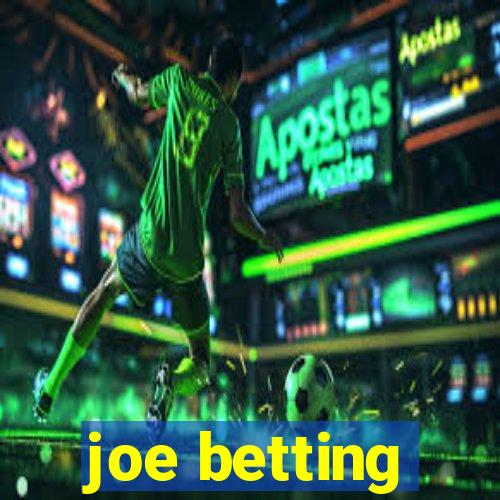 joe betting