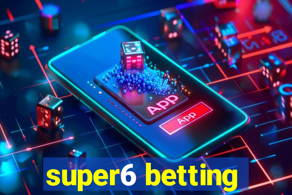 super6 betting