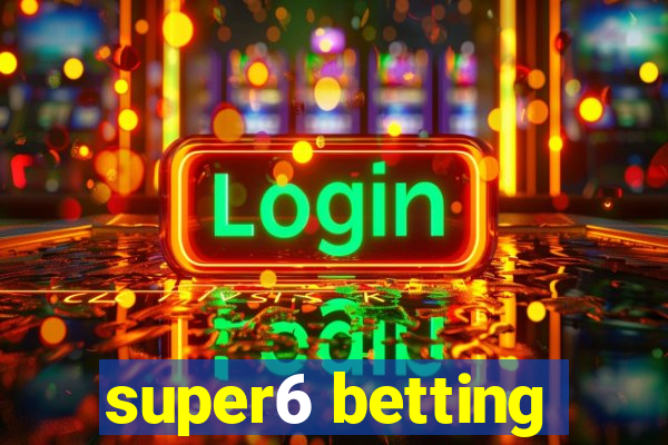 super6 betting