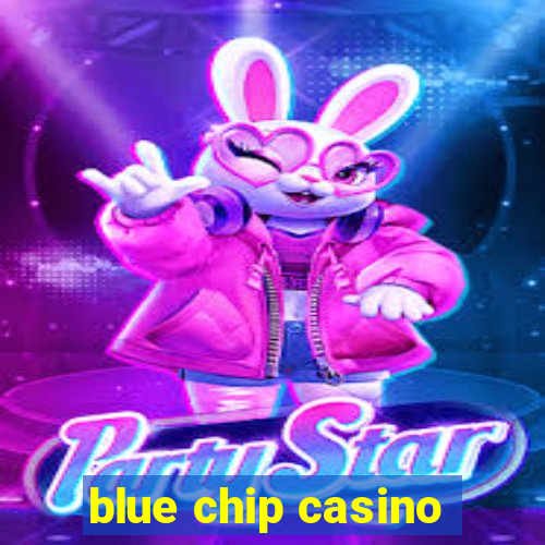 blue chip casino