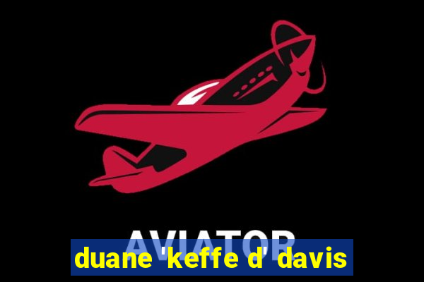 duane 'keffe d' davis