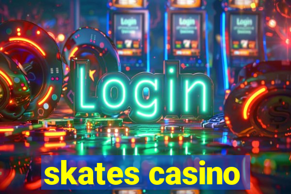 skates casino