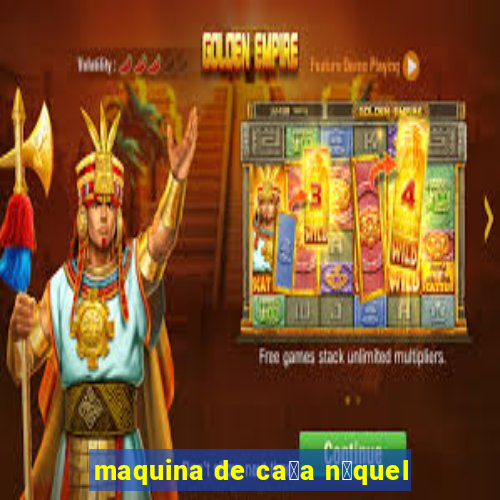 maquina de ca莽a n铆quel