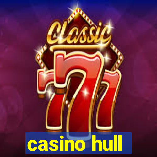 casino hull