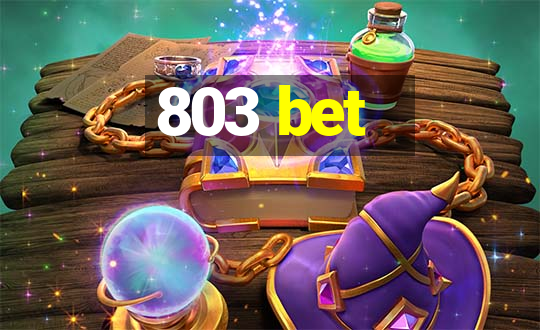 803 bet