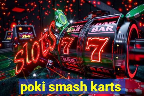 poki smash karts