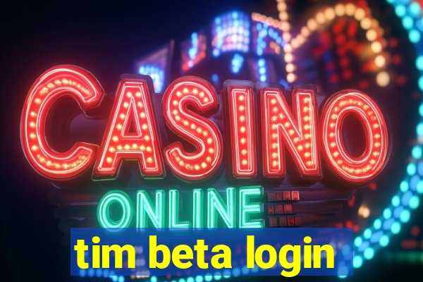 tim beta login