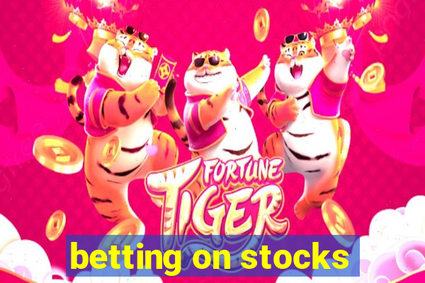 betting on stocks