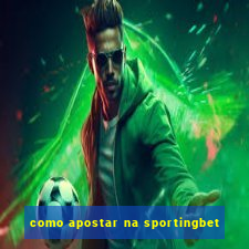 como apostar na sportingbet