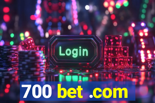 700 bet .com