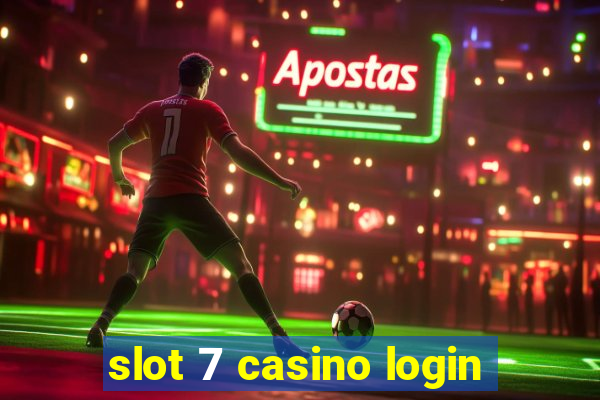 slot 7 casino login