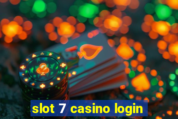 slot 7 casino login