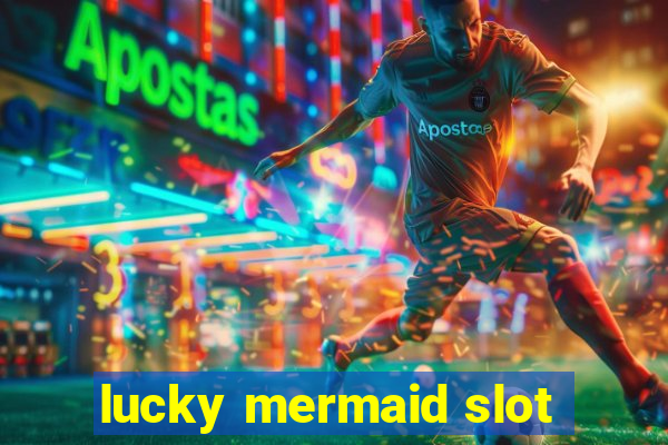 lucky mermaid slot