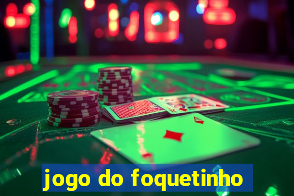 jogo do foquetinho