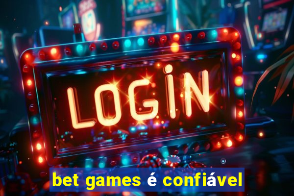 bet games é confiável