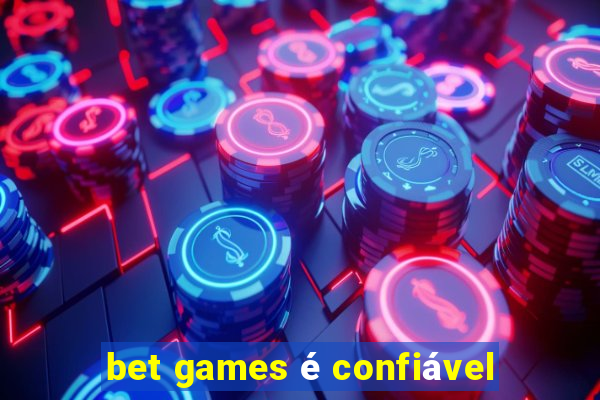 bet games é confiável