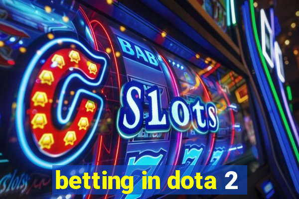 betting in dota 2