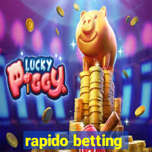 rapido betting