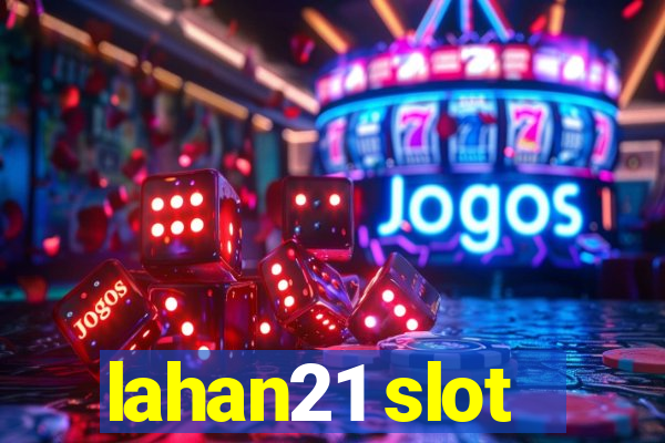 lahan21 slot