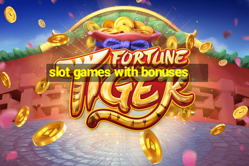 slot games with bonuses