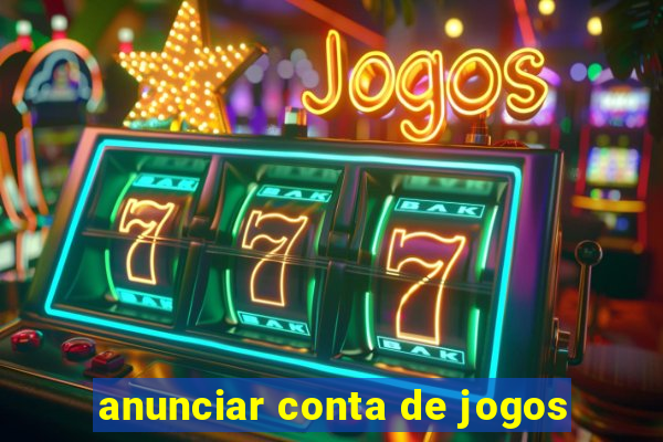 anunciar conta de jogos