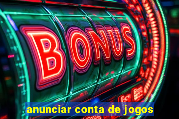 anunciar conta de jogos