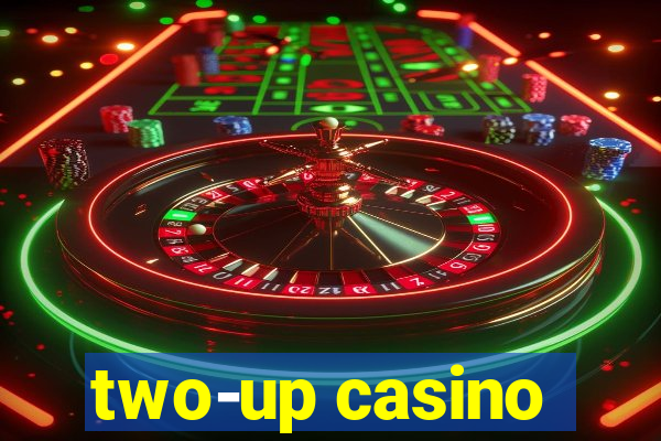 two-up casino