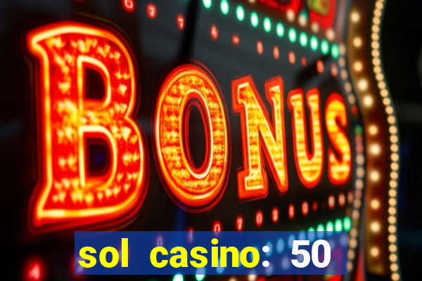 sol casino: 50 free spins