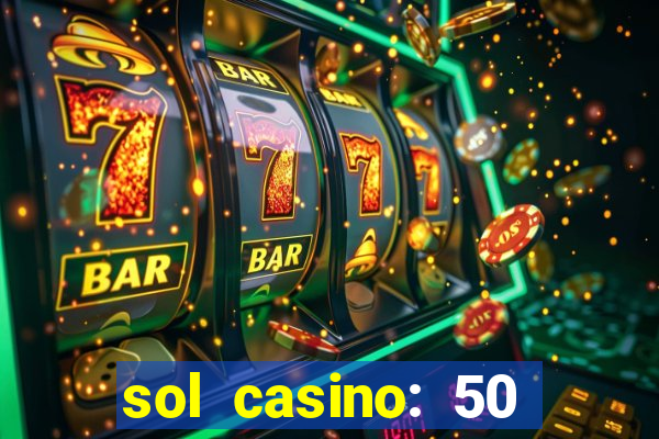 sol casino: 50 free spins