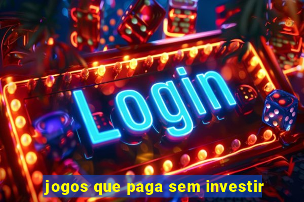 jogos que paga sem investir