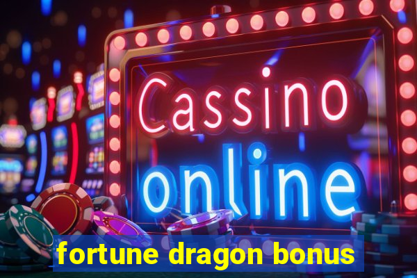 fortune dragon bonus