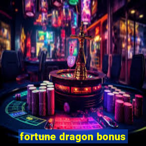 fortune dragon bonus