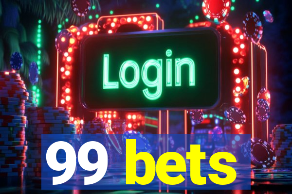 99 bets