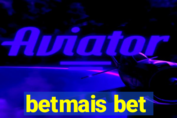 betmais bet