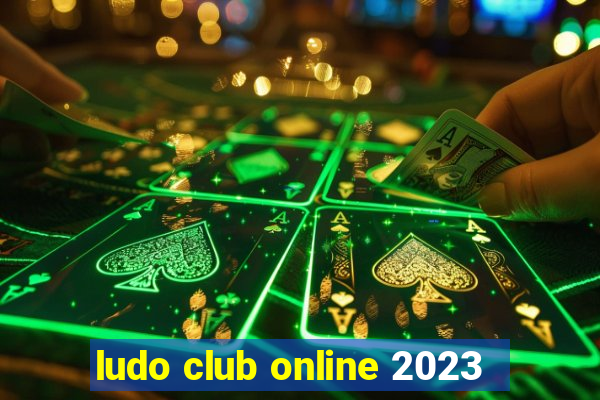 ludo club online 2023