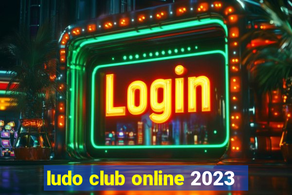 ludo club online 2023