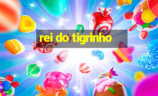 rei do tigrinho