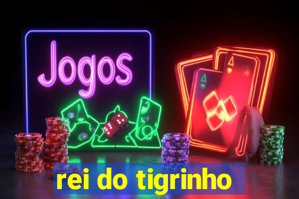 rei do tigrinho