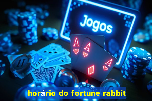 horário do fortune rabbit