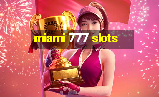 miami 777 slots