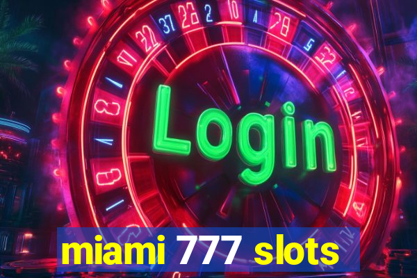 miami 777 slots