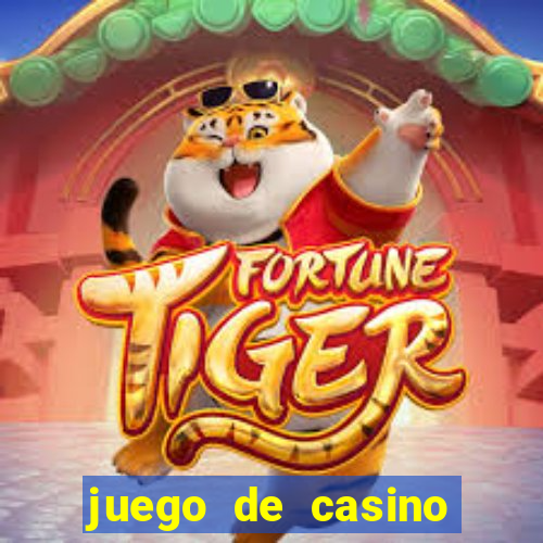 juego de casino para ganar dinero real