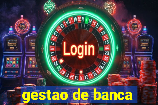 gestao de banca